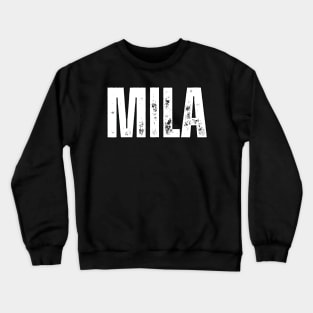 Mila Name Gift Birthday Holiday Anniversary Crewneck Sweatshirt